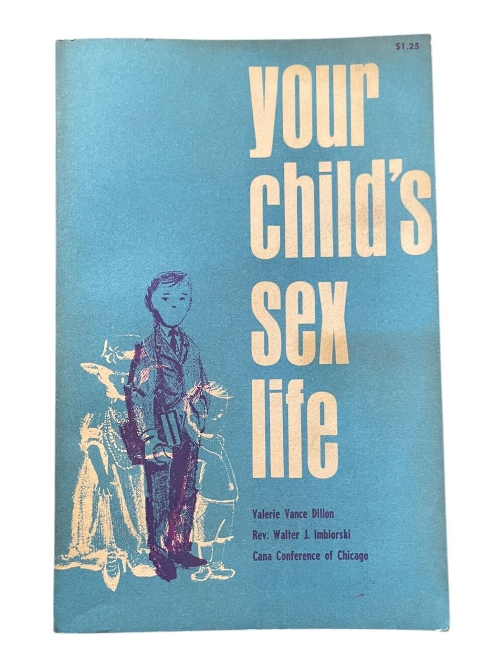 Your Child's Sex Life 1966 Valerie Vance Dillon Rev. Imbiorski Cana Conference